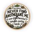 Wall Clock — "You Would Never Find Another Like Me" Inspirational Rock Garden Clock