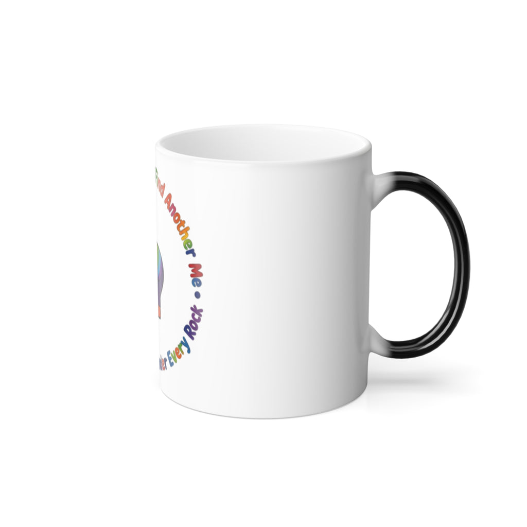 Color Morphing Mug — Rainbow Child "You Would Never Find Another Me" Inspirational Coffee Cup
