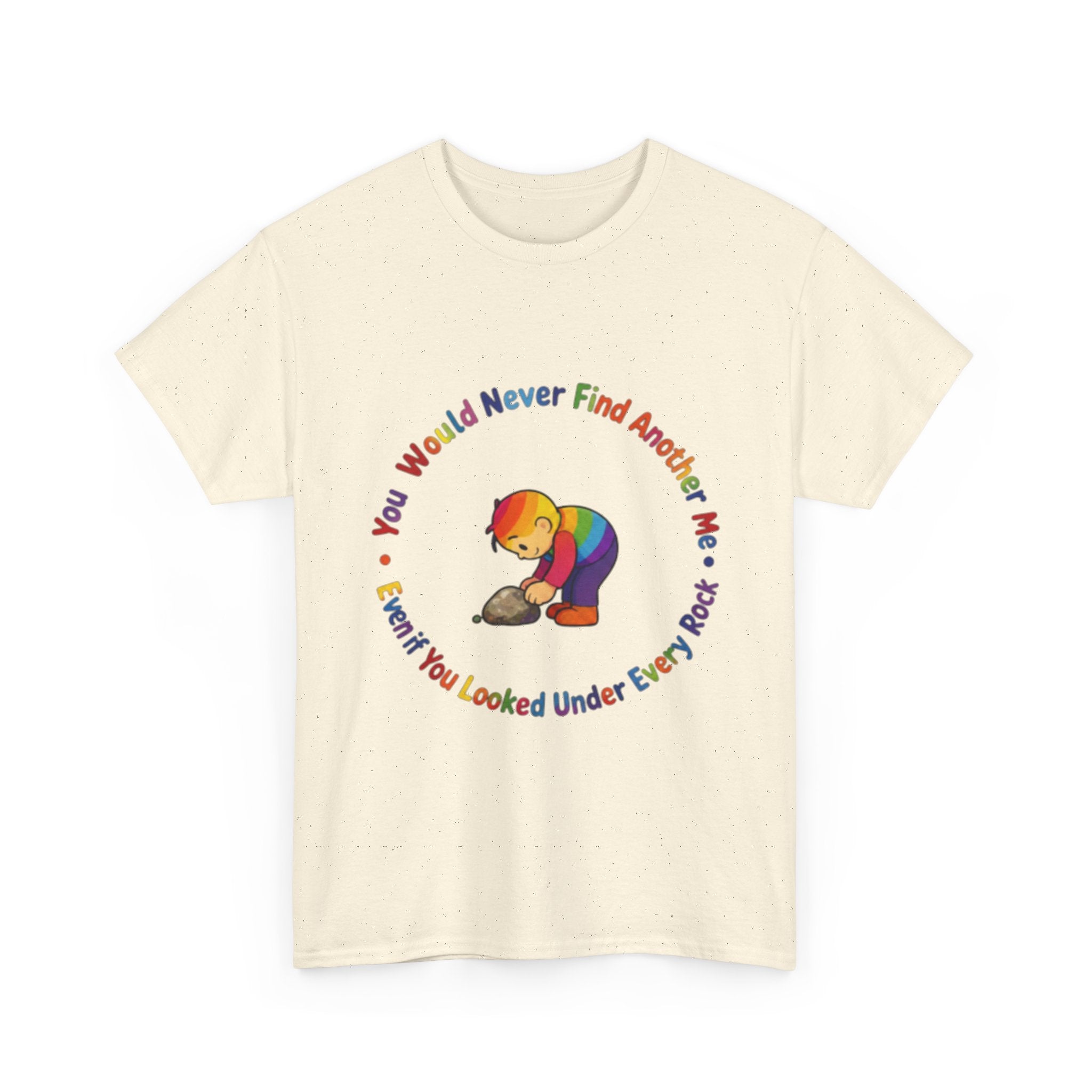 Rainbow Bear T-Shirt — "You Would Never Find Another Me" Cute Pride Graphic Tee