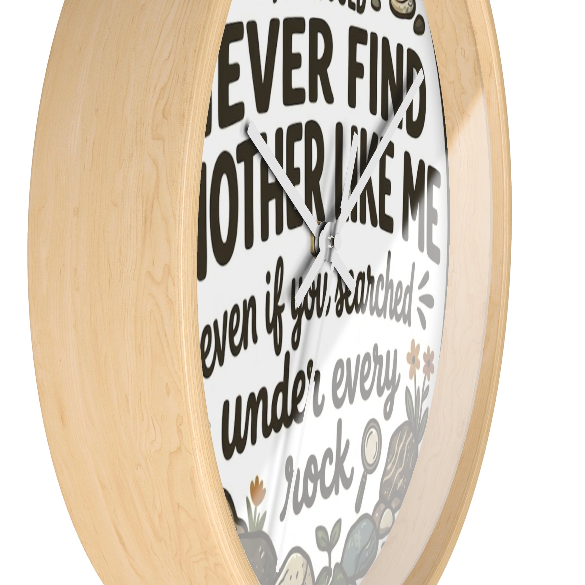 Wall Clock — "You Would Never Find Another Like Me" Inspirational Rock Garden Clock