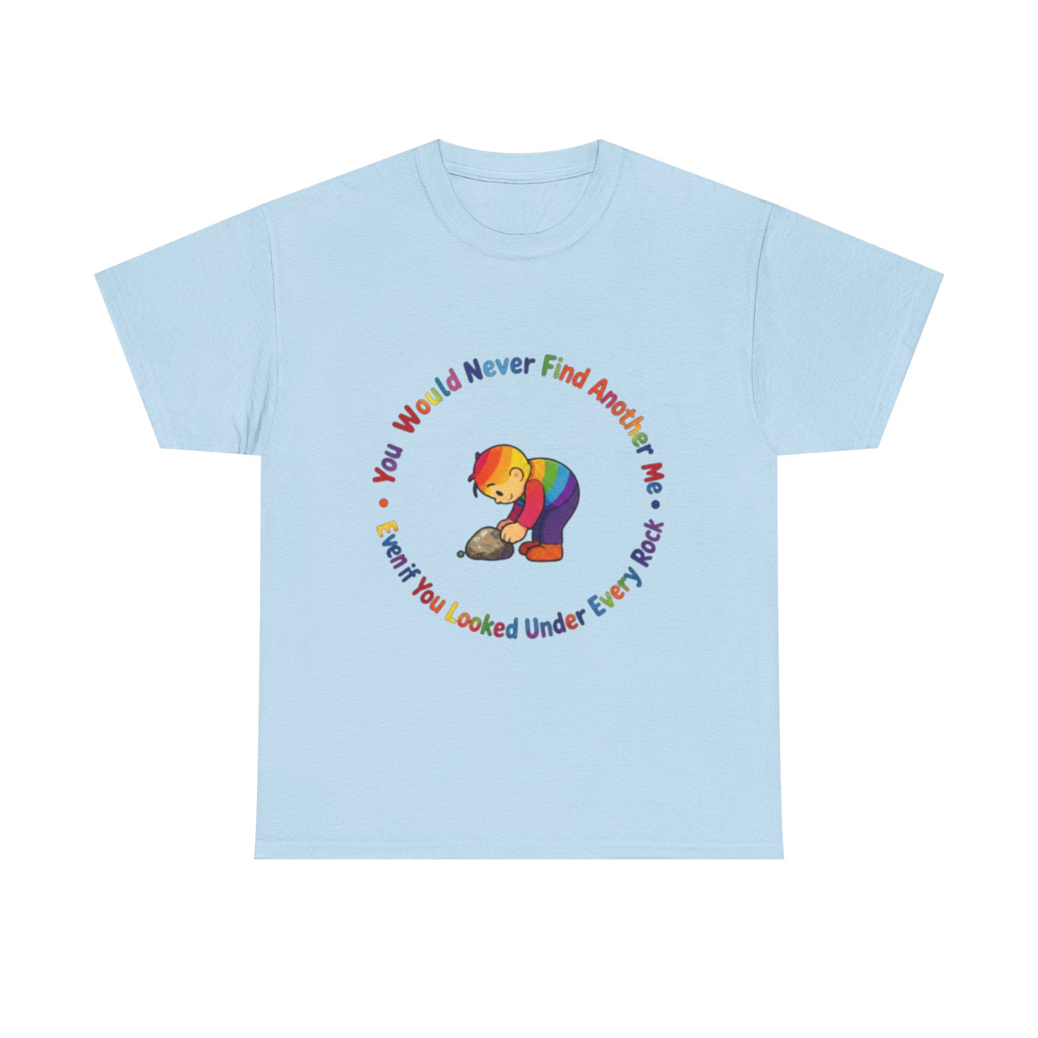 Rainbow Bear T-Shirt — "You Would Never Find Another Me" Cute Pride Graphic Tee
