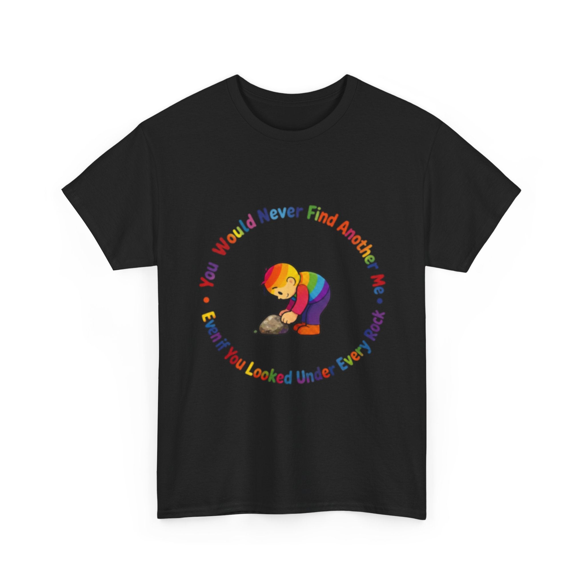 Rainbow Bear T-Shirt — "You Would Never Find Another Me" Cute Pride Graphic Tee