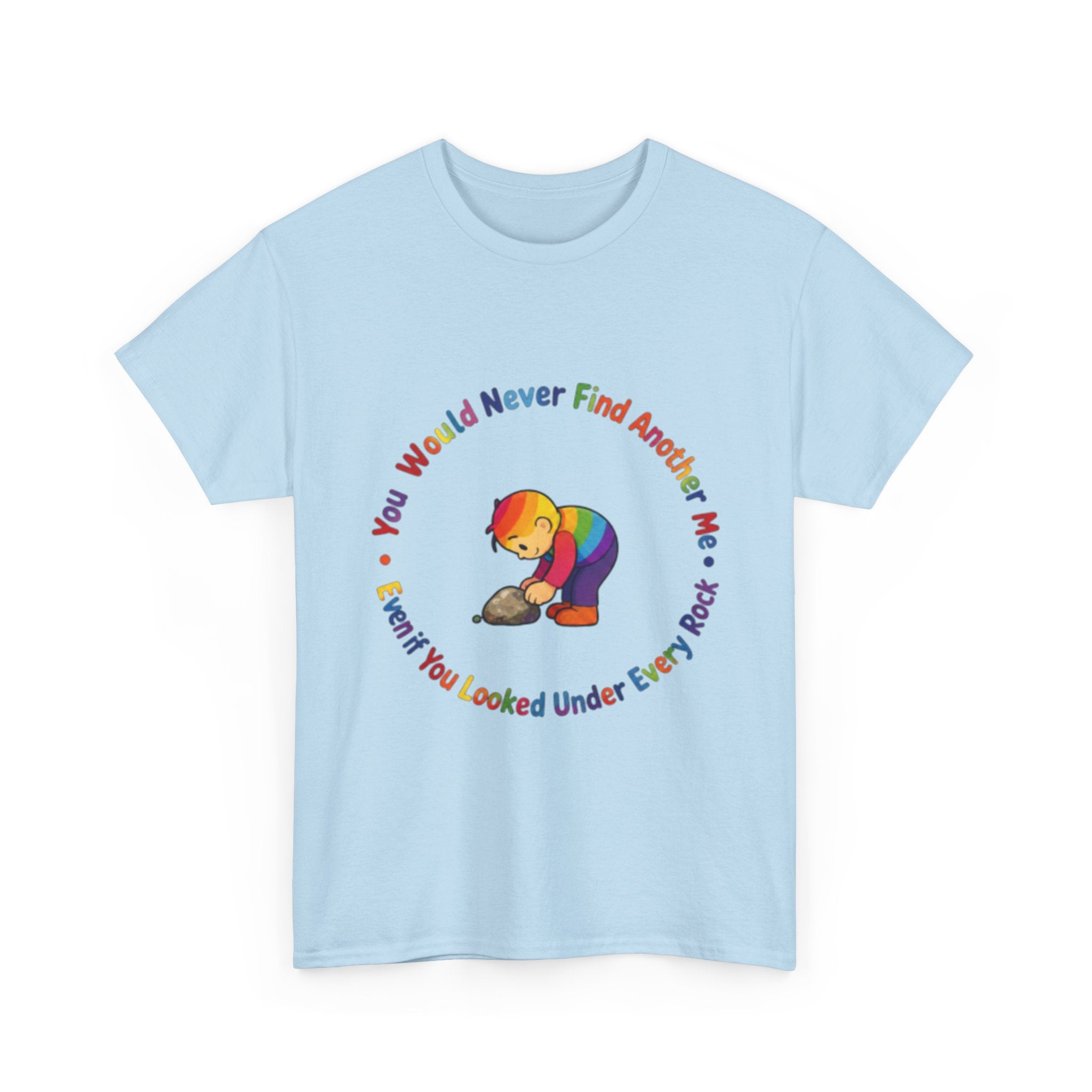 Rainbow Bear T-Shirt — "You Would Never Find Another Me" Cute Pride Graphic Tee