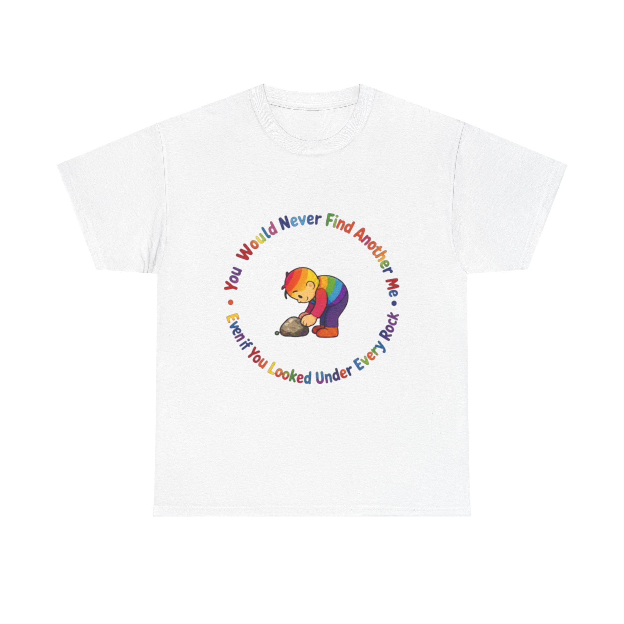 Rainbow Bear T-Shirt — "You Would Never Find Another Me" Cute Pride Graphic Tee