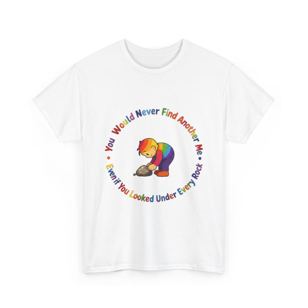 Rainbow Bear T-Shirt — "You Would Never Find Another Me" Cute Pride Graphic Tee