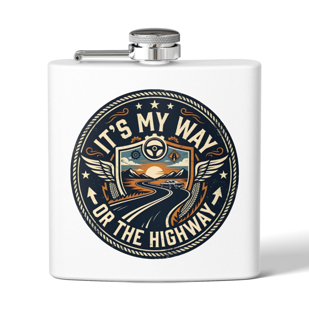 Flask — "It’s My Way or the Highway" Stainless Steel 6oz Hip Flask