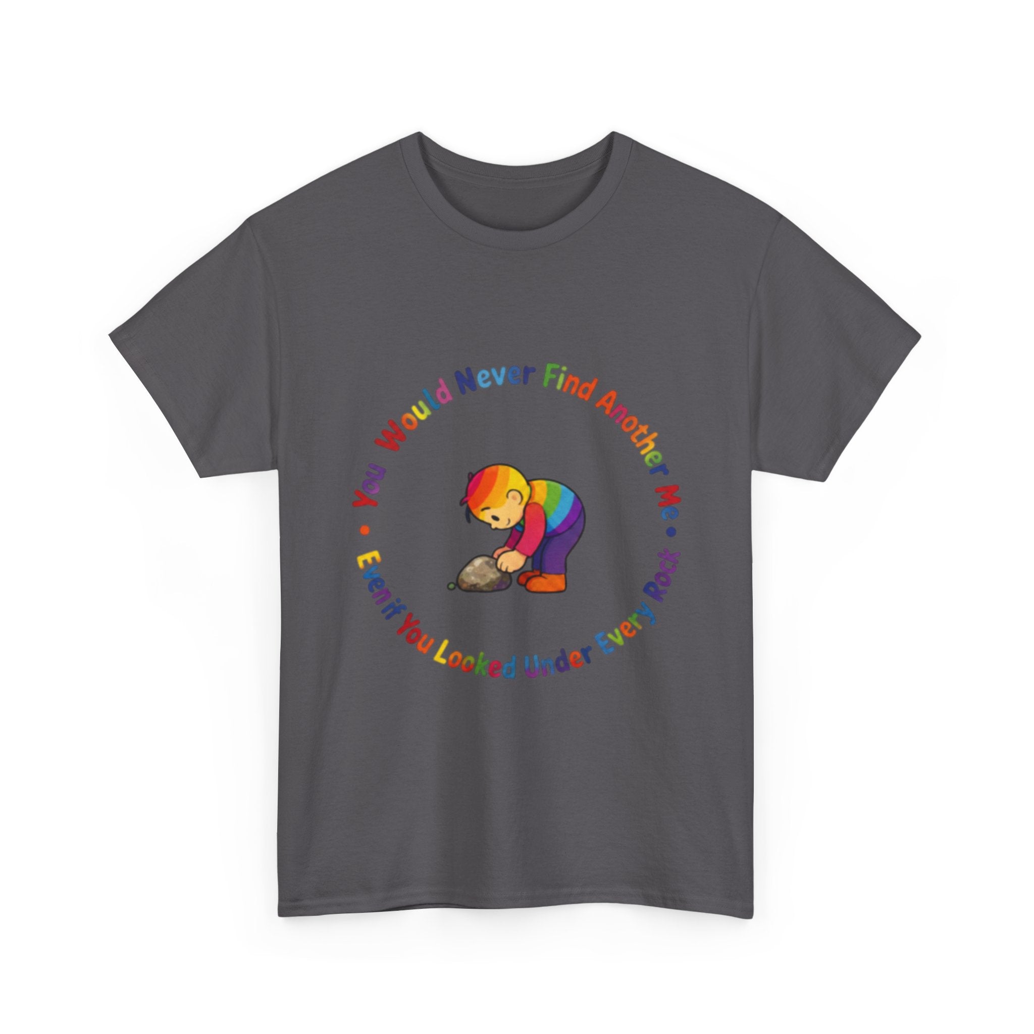 Rainbow Bear T-Shirt — "You Would Never Find Another Me" Cute Pride Graphic Tee