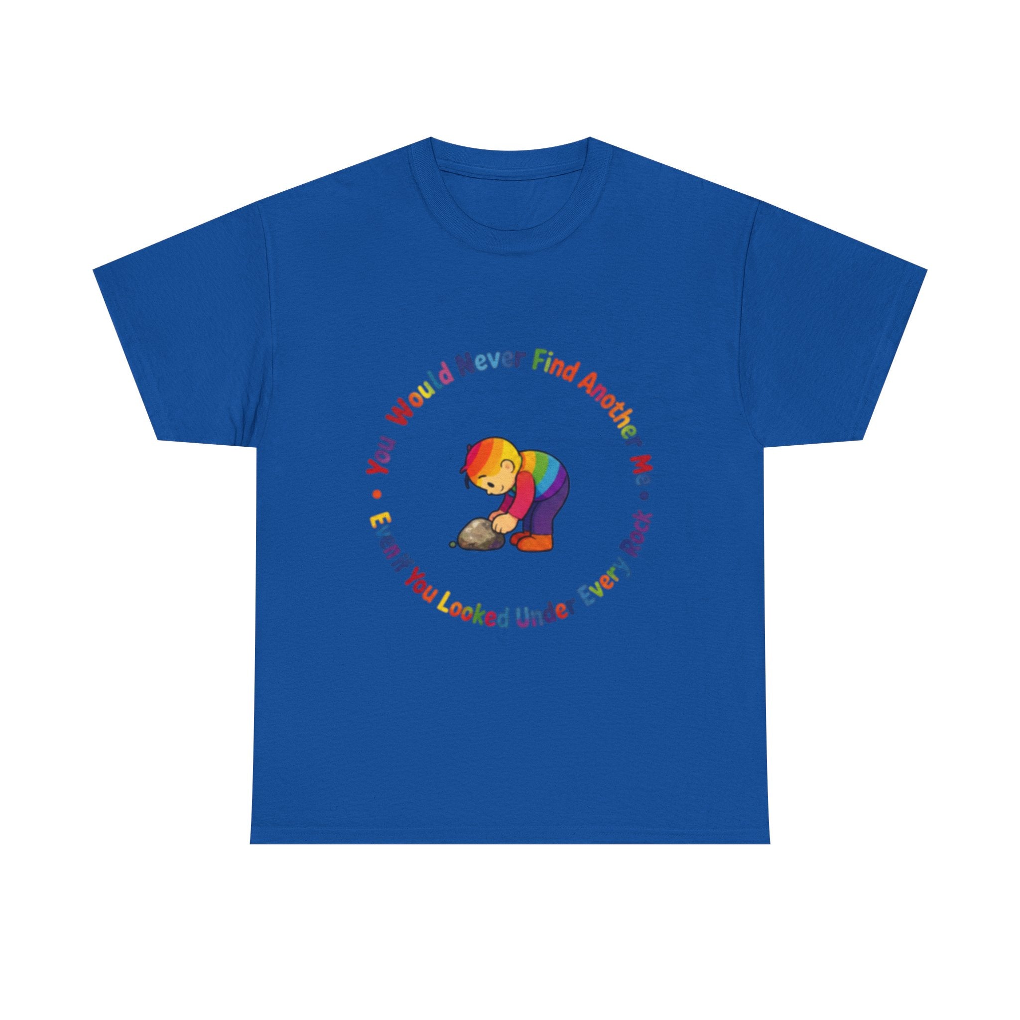 Rainbow Bear T-Shirt — "You Would Never Find Another Me" Cute Pride Graphic Tee