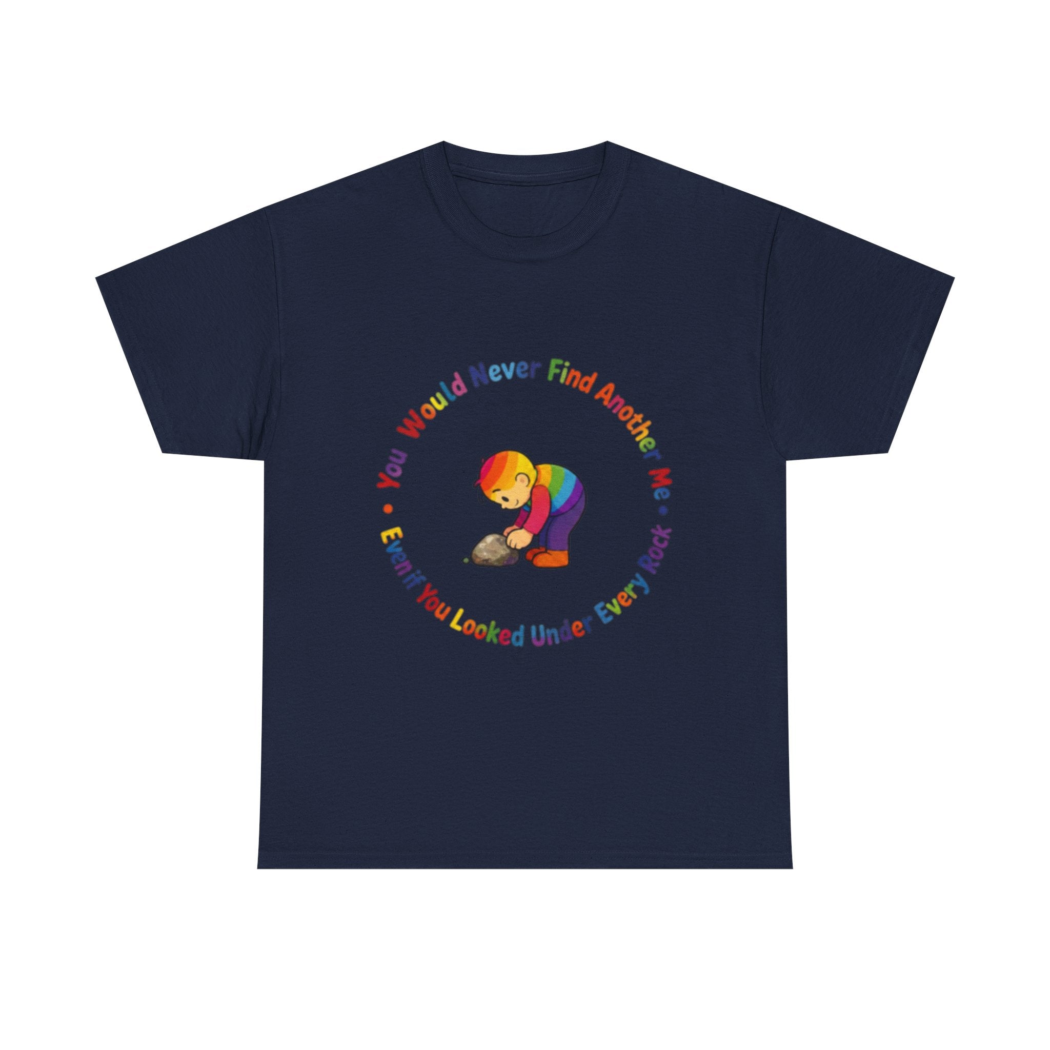 Rainbow Bear T-Shirt — "You Would Never Find Another Me" Cute Pride Graphic Tee