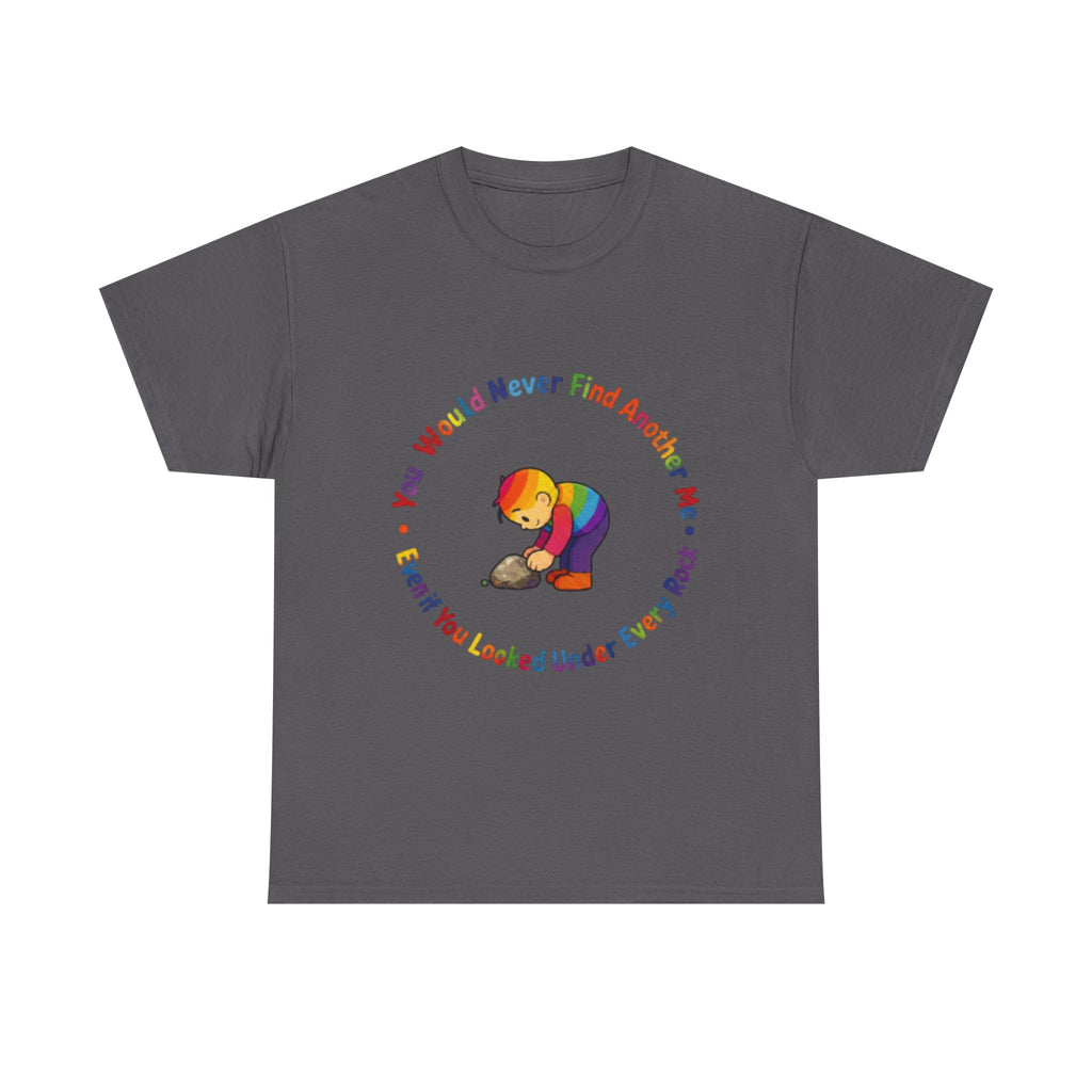 Rainbow Bear T-Shirt — "You Would Never Find Another Me" Cute Pride Graphic Tee